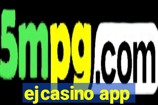 ejcasino app